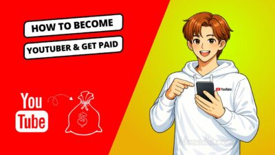 How to Become a YouTuber and Get Paid